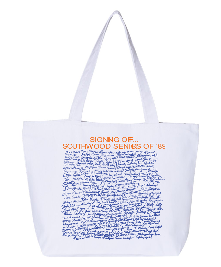 Signing Off Class of 1989 Southwood High School (LARGE TOTE)