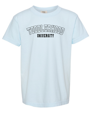 TODDLERHOOD UNIVERSITY - COMFORT COLORS (TODDLER / YOUTH)