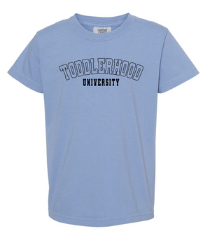 TODDLERHOOD UNIVERSITY - COMFORT COLORS (TODDLER / YOUTH)