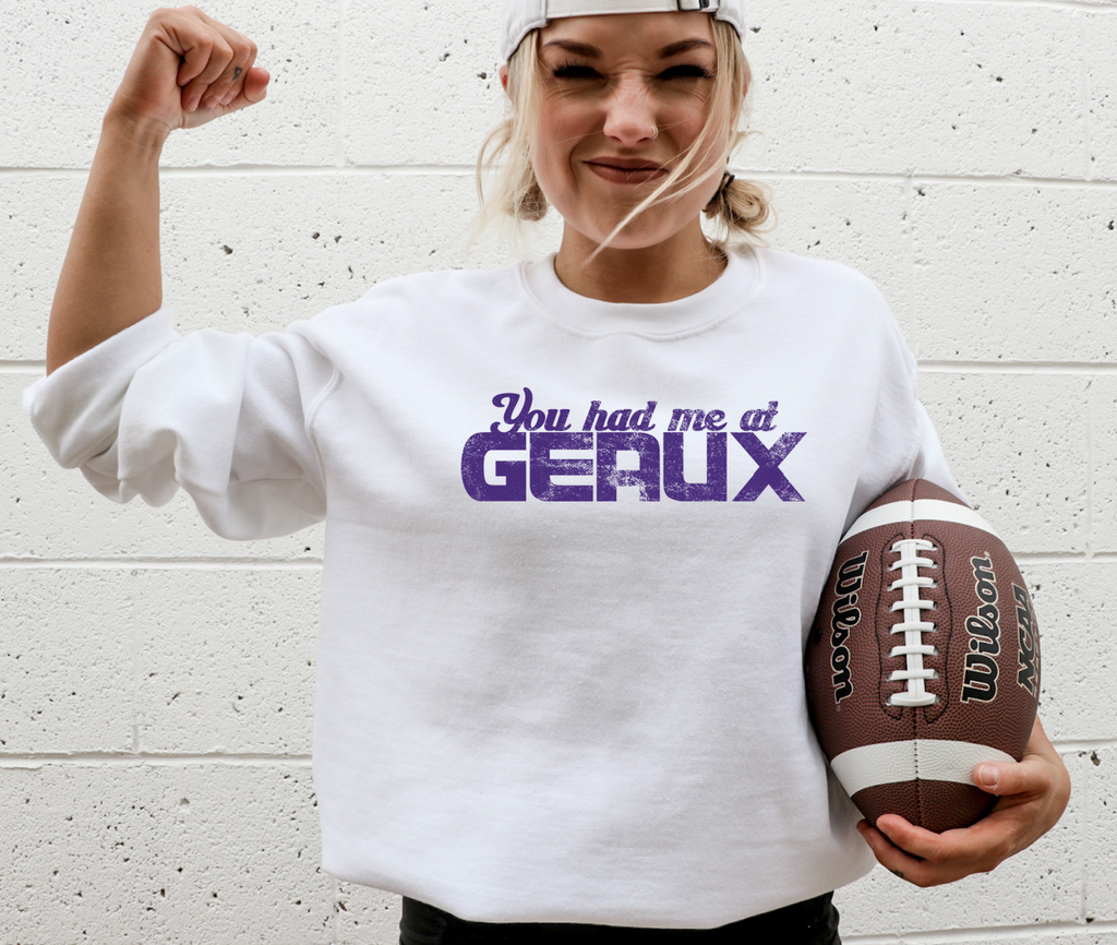 You had me at GEAUX - Fleece Crew Sweatshirt