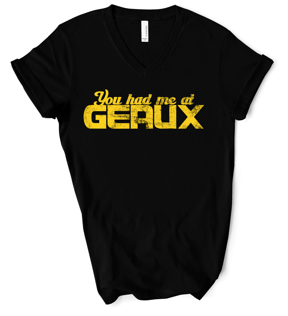 You Had Me At Geaux (V-Neck)