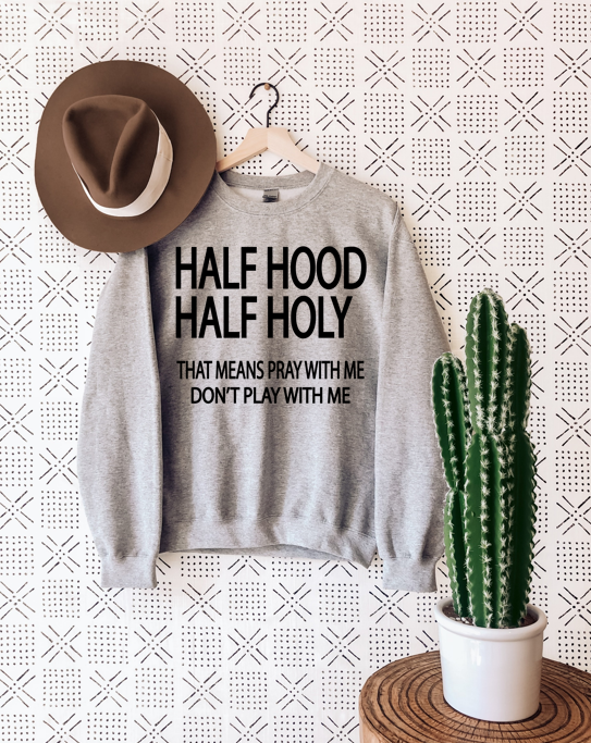 HALF HOOD HALF HOLY - Fleece Crew Sweatshirt