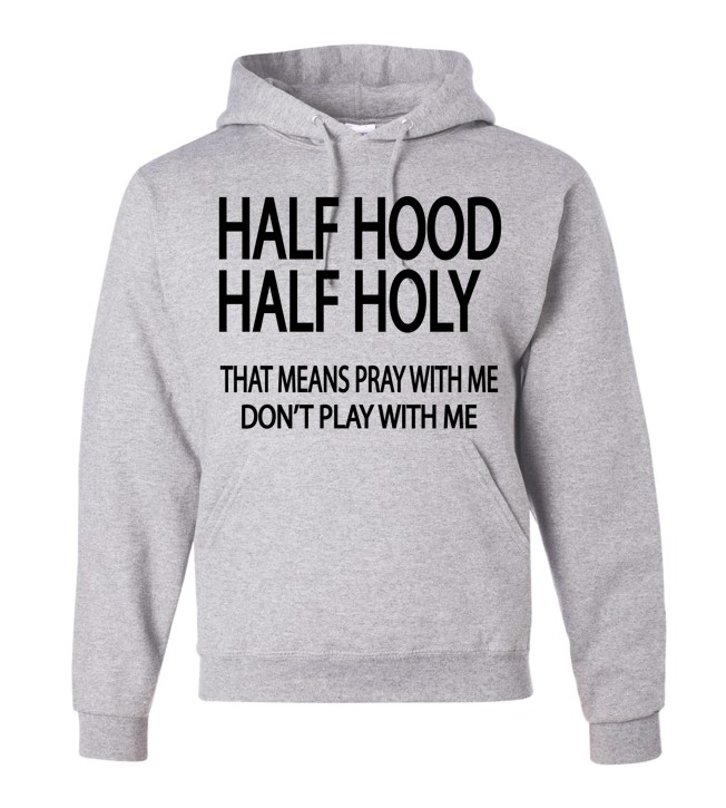 HALF HOOD HALF HOLY - Hoodie