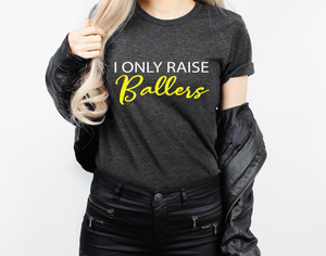 I Only Raise Ballers
