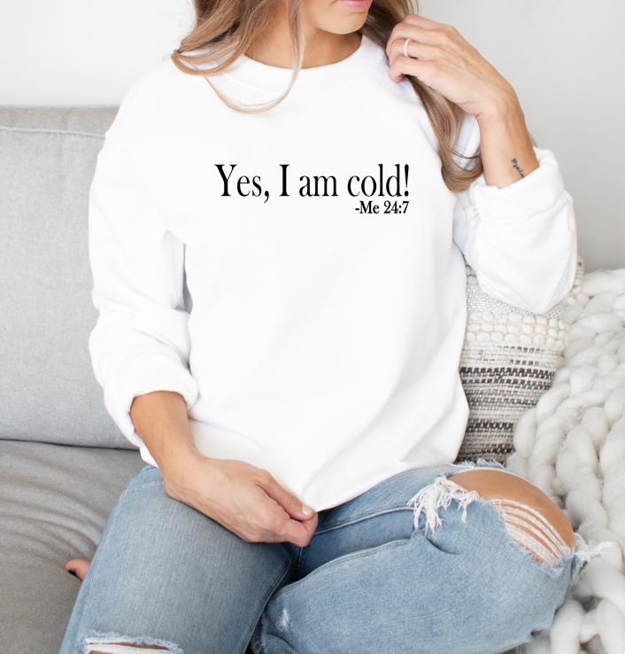 Yes, I am cold! - Fleece Crew Sweatshirt
